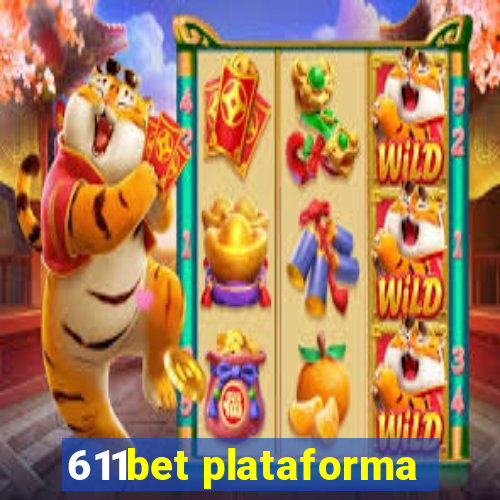 611bet plataforma